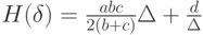 H(\delta)=\frac{abc}{2(b+c)}\Delta+\frac{d}{\Delta}