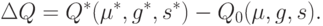 \Delta Q=Q ^{*}(\mu ^{*},g^*, s ^{*}) - Q_0(\mu ,g, s).