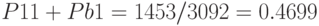 P11 + Pb1 = 1453/3092 = 0.4699