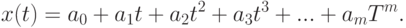 x(t)=a_0+a_1t+a_2t^2+a_3t^3+...+a_mT^m.