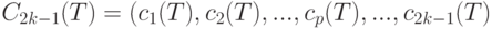 C_{2k-1}(T) = (c_{1}(T), c_{2}(T), ..., c_{p}(T), ..., c_{2k-1}(T)