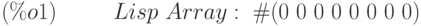 {Lisp\  Array:\  \#(0\  0\  0\  0\  0\  0\  0\  0)}\leqno{(\%o1) }