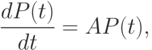 \frac{dP(t)}{dt}=AP(t),