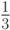 {1 \over 3}