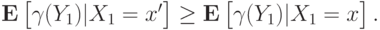 \mathbf E\left[\vphantom{1^2}\gamma(Y_1) | X_1 = x^\prime \right] \ge \mathbf E\left[\vphantom{1^2}\gamma(Y_1) | X_1 = x\right].