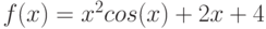 f(x)=x^2cos(x)+2x+4