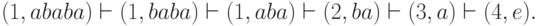 (1, ababa) \vdash (1, baba) \vdash (1, aba) \vdash (2, ba) \vdash (3, a) \vdash (4, e).