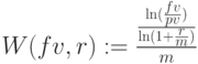 W(fv,r):=\frac{\frac{\ln(\frac{fv}{pv})}{\ln(1+\frac{r}{m})}}{m}