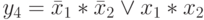 y_4=\bar x_1*\bar x_2 \vee x_1*x_2