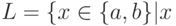 L = \{ x \in  \{ a, b\} |x