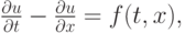 $ \frac{{\partial}u}{{\partial}t} - \frac{{\partial u}}{{\partial}x} = f(t, x),  $