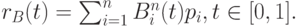 r_B(t)=\sum_{i=1}^nB_i^n(t)p_i, t \in [0,1].