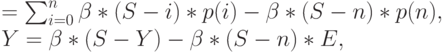 =\sum_{i=0}^n \beta *(S-i)*p(i)-\beta *(S-n)*p(n),\\
Y=\beta * (S-Y)- \beta *(S-n)*E,