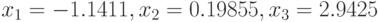 x_1=-1.1411,x_2=0.19855,x_3=2.9425