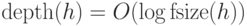 \depth(h)=O(\log\fsize(h))