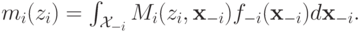 m_i(z_i) = \int_{\mathcal X_{-i}}M_i(z_i,\mathbf x_{-i})f_{-i}(\mathbf x_{-i})d\mathbf x_{-i}.