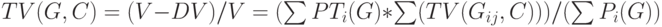 TV(G,C) = (V-DV)/V = (\sum PT_{i}(G) * \sum (TV(G_{ij},C))) / (\sum P_{i}(G))