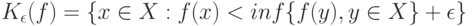 K_{\epsilon}(f)=\{x \in X:f(x) < inf\{f(y), y \in X\}+\epsilon\}