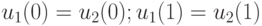 u_1(0)=u_2(0); u_1(1)=u_2(1)