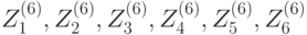 Z_1^{(6)},Z_2^{(6)},Z_3^{(6)},Z_4^{(6)},Z_5^{(6)},Z_6^{(6)}