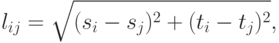 l_{ij }= \sqrt{(s_i - s_j)^2 + (t_i - t_j)^2},