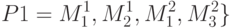 P1 = M_1^1, M_2^1, M_1^2, M_3^2\}