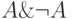  A \& \neg A