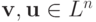 \mathbf{v}, \mathbf{u} \in L^n