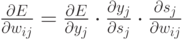 \frac{\partial E}{\partial w_{ij}}= \frac{\partial E}{\partial y_j} \cdot \frac{\partial y_j}{\partial s_j} \cdot  \frac{\partial s_j}{\partial w_{ij}}