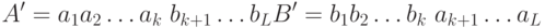 A'=a_1 a_2\dots a_k\ b_{k+1}\dots b_L\\B'=b_1 b_2\dots b_k\ a_{k+1}\dots a_L