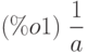 (\%o1)\  \frac{1}{a}