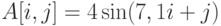 A[i,j]=4\sin(7,1i+j)