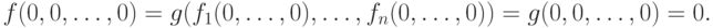 f(0,0,\ldots,0)=g(f_1(0,\ldots,0),\ldots, f_n(0,\ldots, 0))=
g(0,0,\ldots,0) = 0.