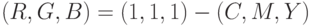 (R,G,B) = (1,1,1) - (C,M,Y)