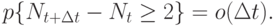 p\{N_{t+\Delta t}-N_t \ge 2\}=o(\Delta t).