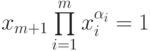 x_{m+1}\prod\limits_{i=1}^{m}x_{i}^{\alpha_i} = 1