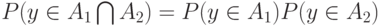 P(y \in A_1 \bigcap A_2)=P(y \in A_1) P(y \in A_2)