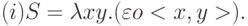 (i)	S = \lambda xy.(\varepsilon o<x,y>).