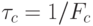 \tau_c = 1/F_c