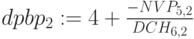 dpbp_2:=4+\frac{-NVP_{5,2}}{DCH_{6,2}}