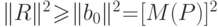 \smu{1} \|R\|^2\geq\|b_0\|^2
 = [M(P)]^2