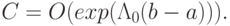 C = O(exp(\Lambda _{0}(b - a))).