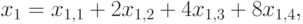 {x}_{1}={x}_{1,1}+2{x}_{1,2}+4{x}_{1,3}+8{x}_{1,4}, 