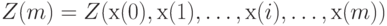 Z(m) = Z(х(0), х(1), \dots, х(i), \dots, х(m)) 