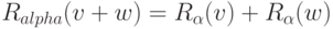 R_{alpha}(v+w)=R_{\alpha}(v)+R_{\alpha}(w)