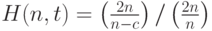 H(n,t)=\left(\frac{2n}{n-c} \right) / \left(\frac{2n}{n} \right)