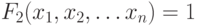 F_{2}(x_{1}, x_{2}, …x_{n}) = 1