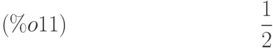 \frac{1}{2}\leqno{(\%o11) }