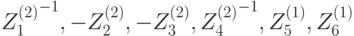 {Z_1^{(2)}}^{-1},-Z_2^{(2)},-Z_3^{(2)},{Z_4^{(2)}}^{-1},Z_5^{(1)},Z_6^{(1)}