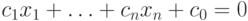 c_1x_1\hm+\ldots\hm+c_nx_n\hm+c_0\hm=0